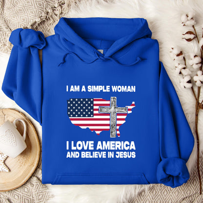 I Am A Simple Woman I Love America And Believe In Jesus Hoodie