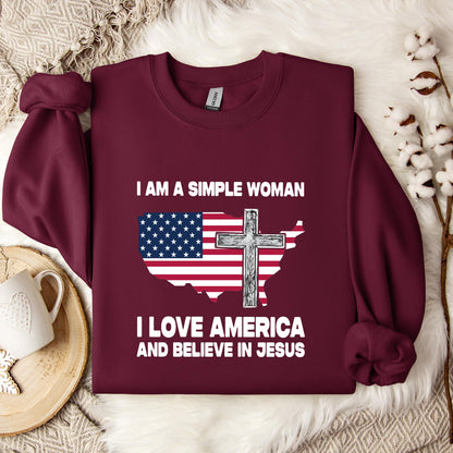 I Am A Simple Woman I Love America And Believe In Jesus Sweatshirt