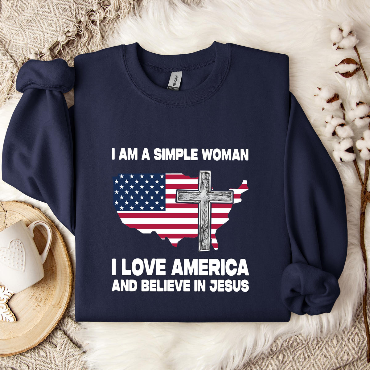 I Am A Simple Woman I Love America And Believe In Jesus Sweatshirt