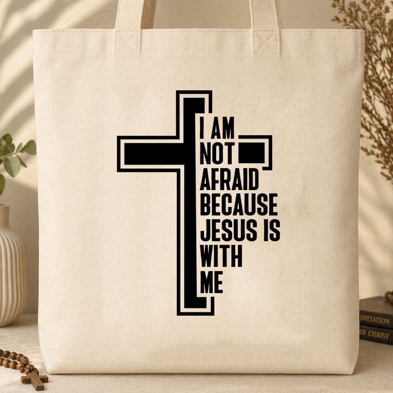I Am Not Afraid Because Jesus Is With Me Tote Bag