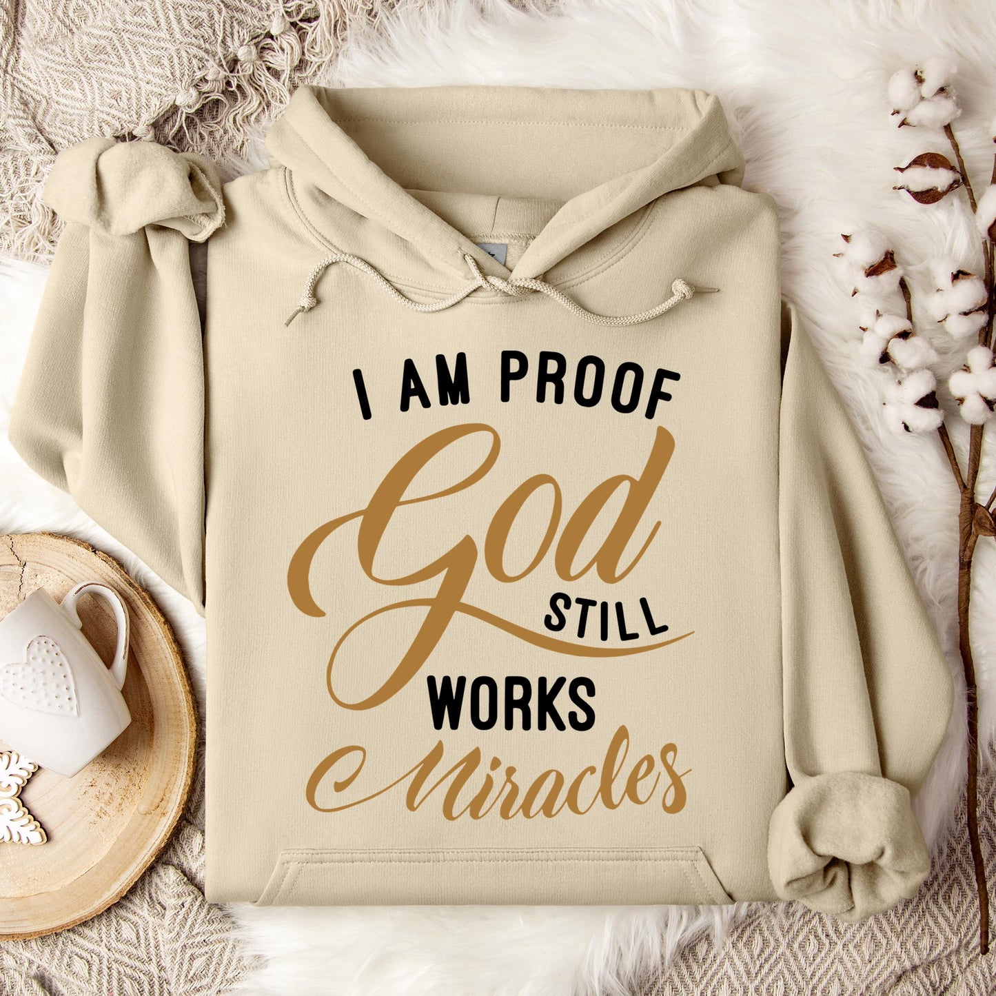 I Am Proof God Still Works Miracles Hoodie