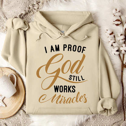 I Am Proof God Still Works Miracles Hoodie