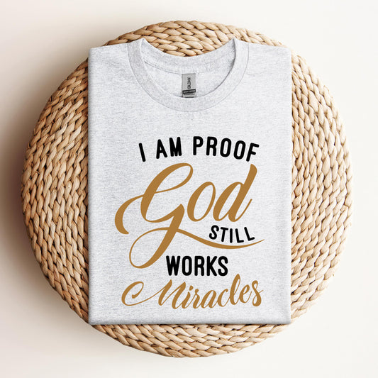 I Am Proof God Still Works Miracles