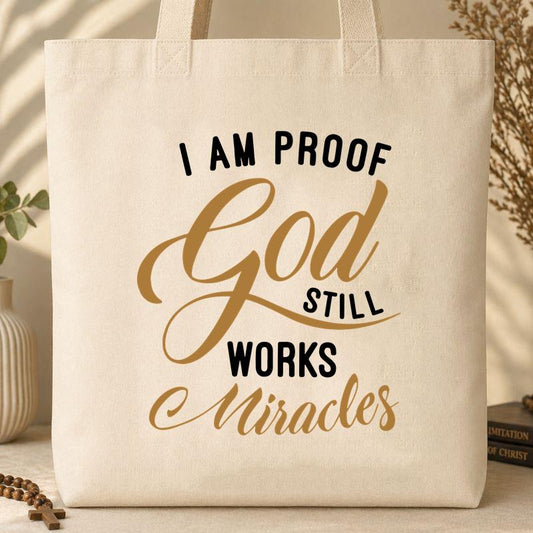 I Am Proof God Still Works Miracles Tote Bag