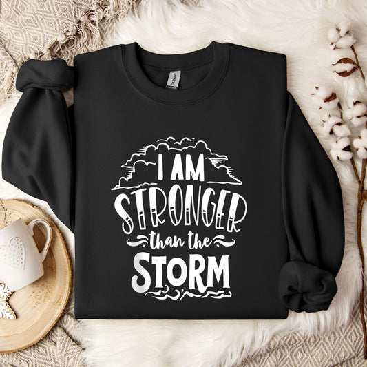 I Am Stronger Than The Storm Sweatshirt