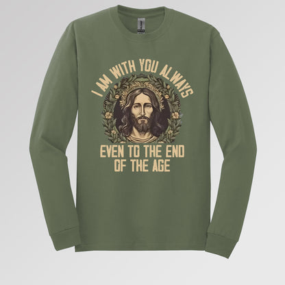 I Am With You Always Even To The End Of The Age