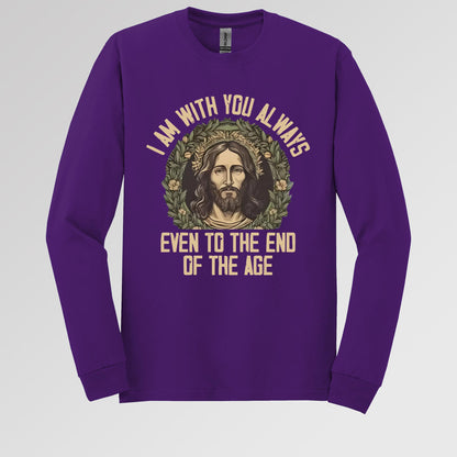 I Am With You Always Even To The End Of The Age