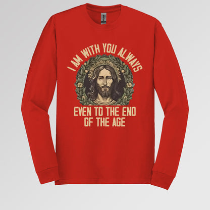 I Am With You Always Even To The End Of The Age