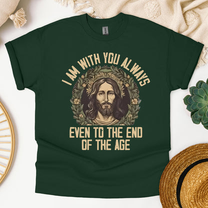 I Am With You Always Even To The End Of The Age