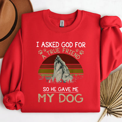 I Asked God For A True Friend So He Gave Me My Dog