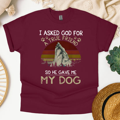 I Asked God For A True Friend So He Gave Me My Dog