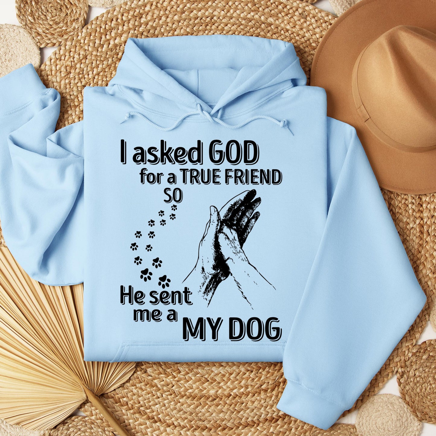 I Asked God For A True Friend So He Sent Me A My Dog 03