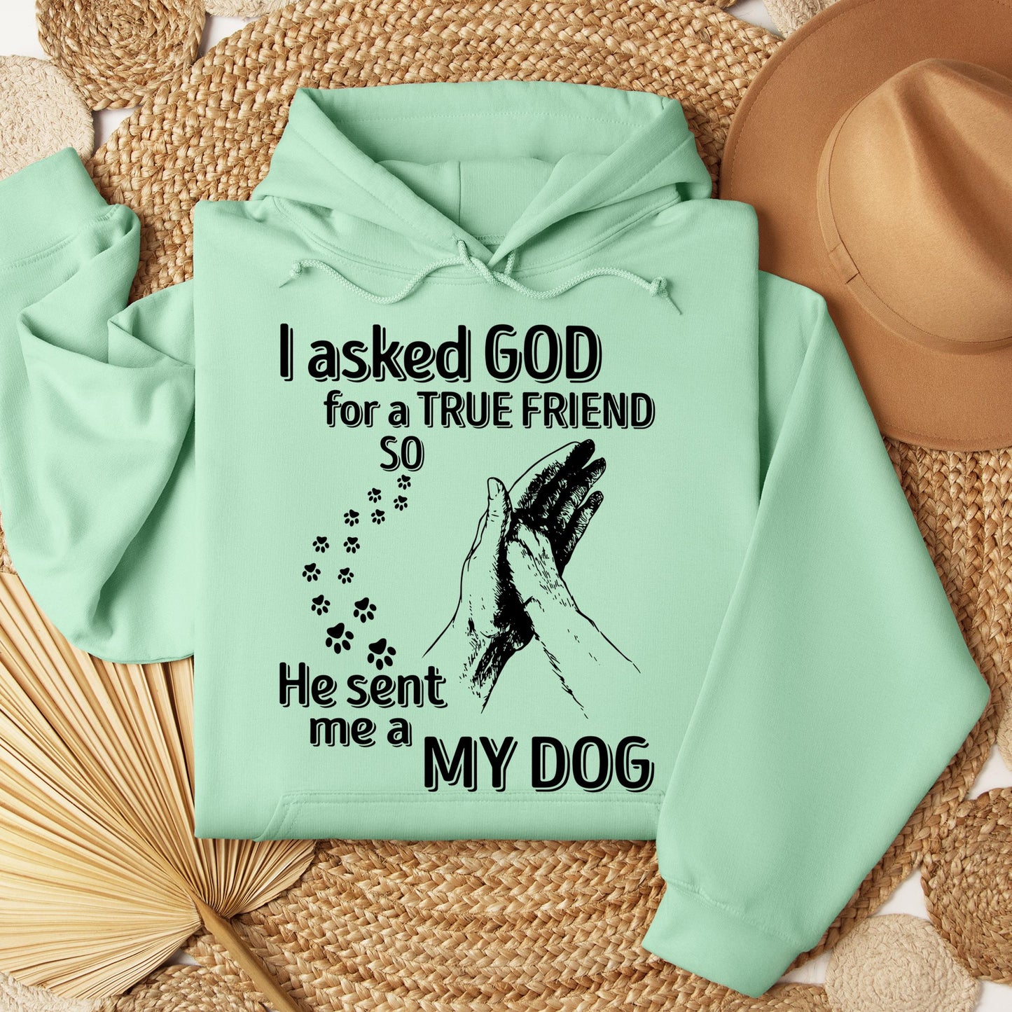 I Asked God For A True Friend So He Sent Me A My Dog 03