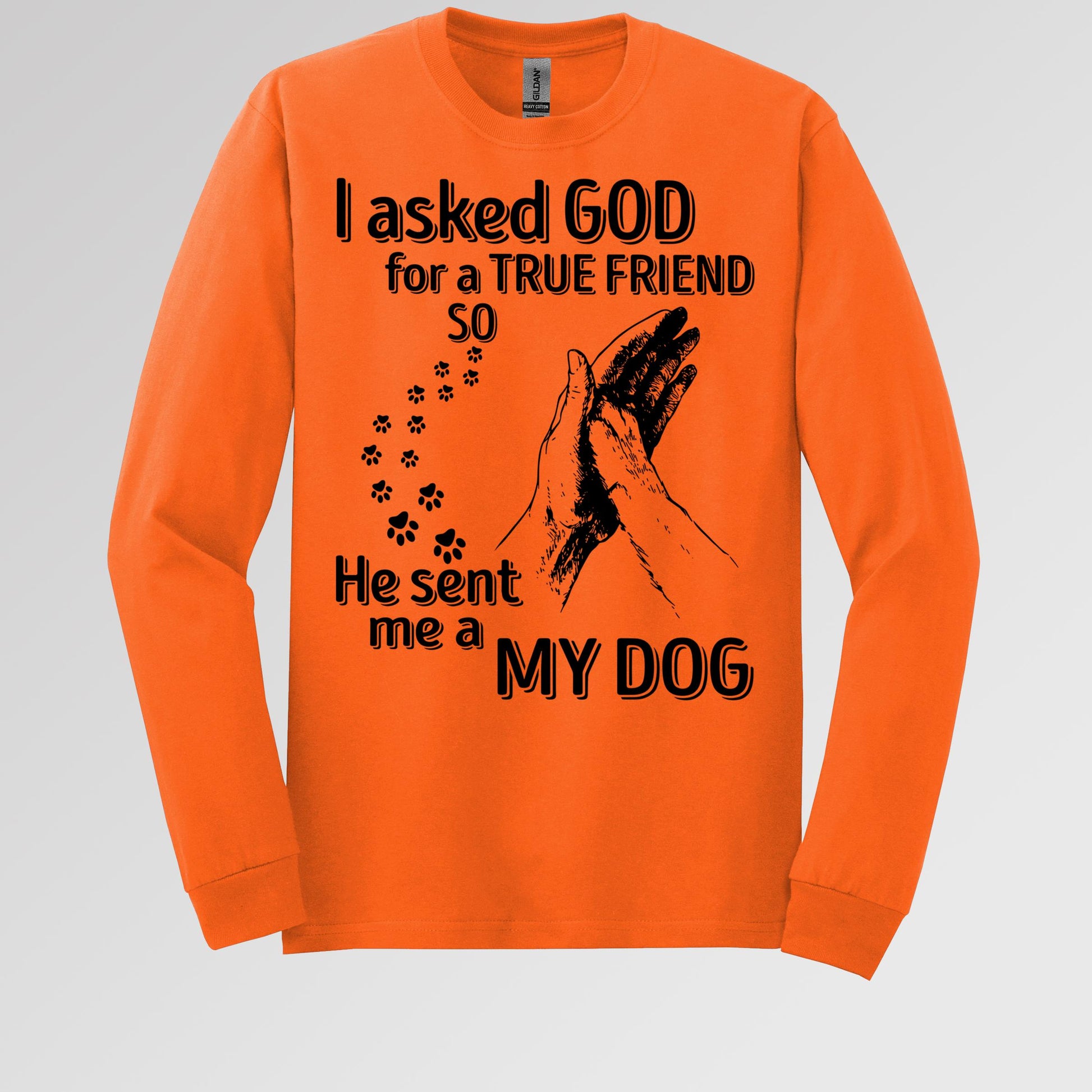 I Asked God For A True Friend So He Sent Me A My Dog 03