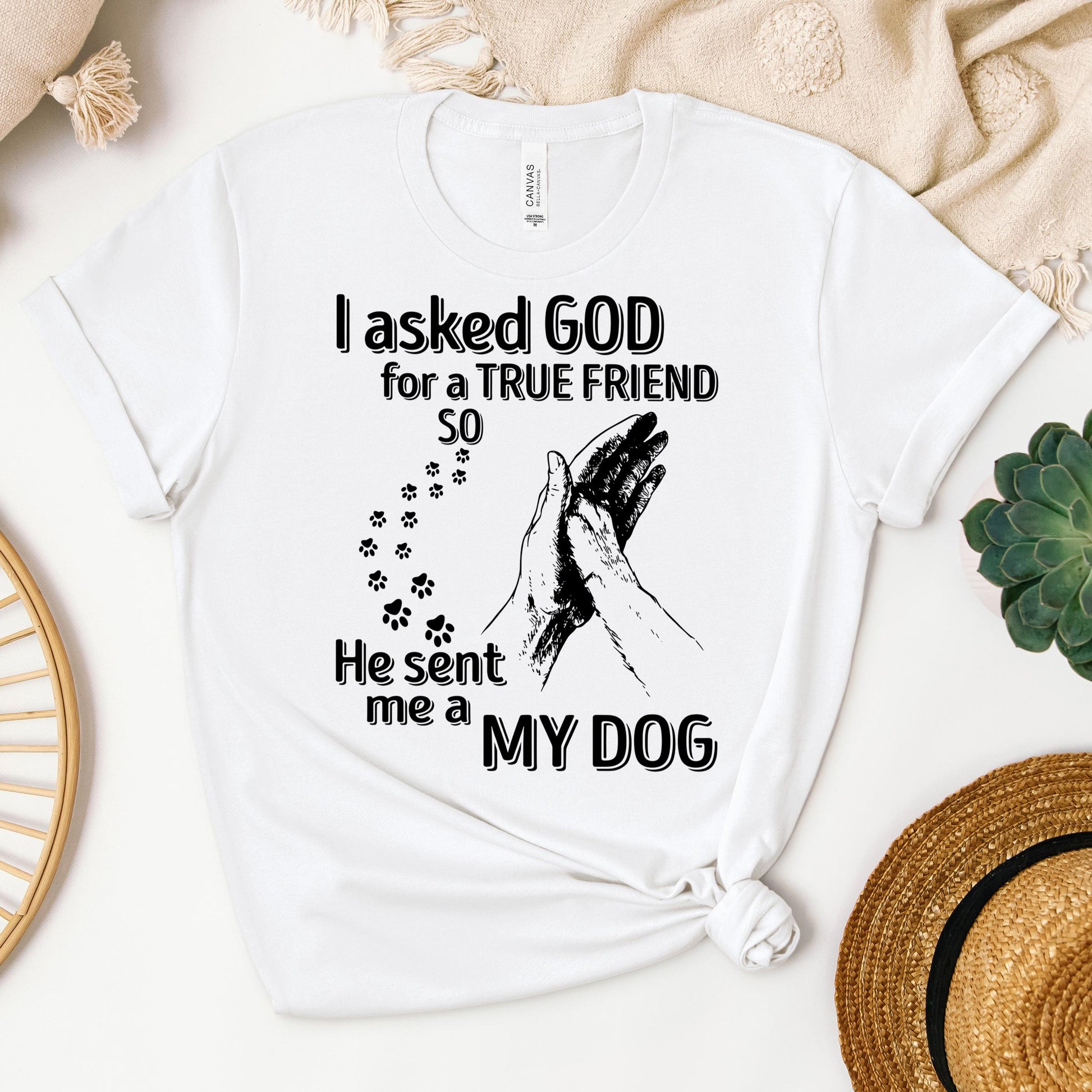 I Asked God For A True Friend So He Sent Me A My Dog 03