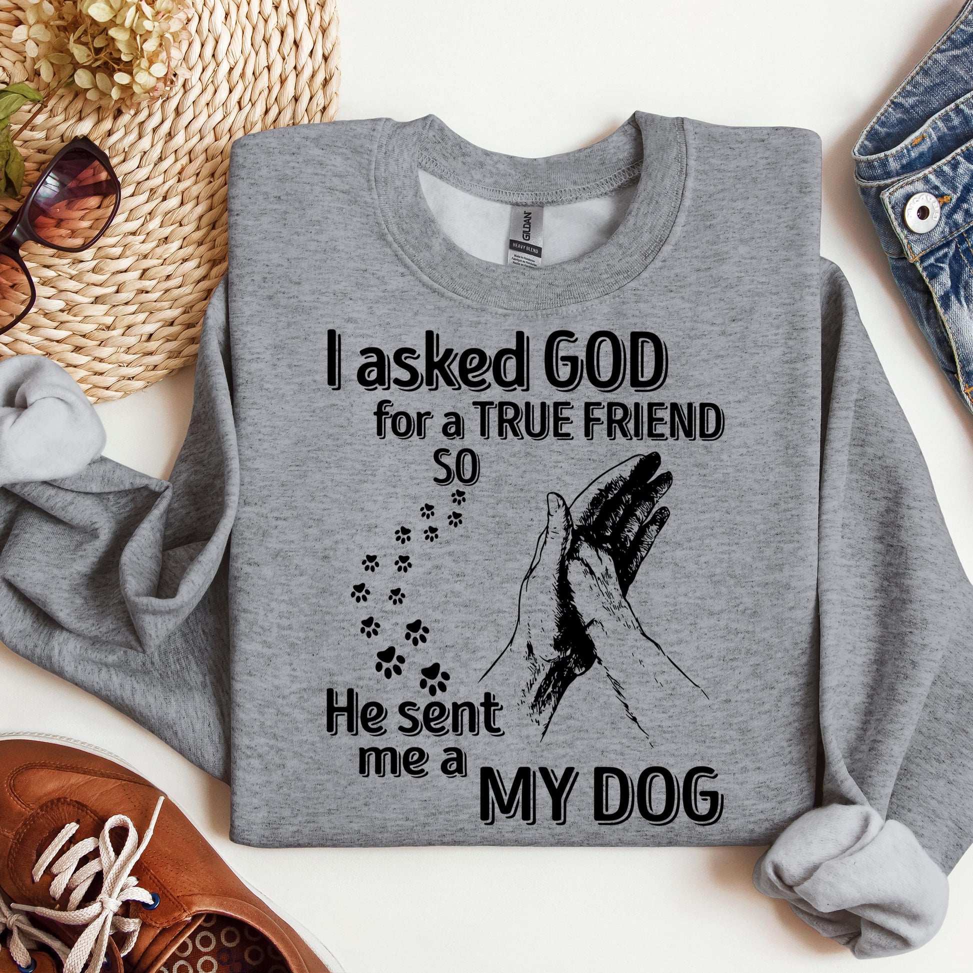 I Asked God For A True Friend So He Sent Me A My Dog 03
