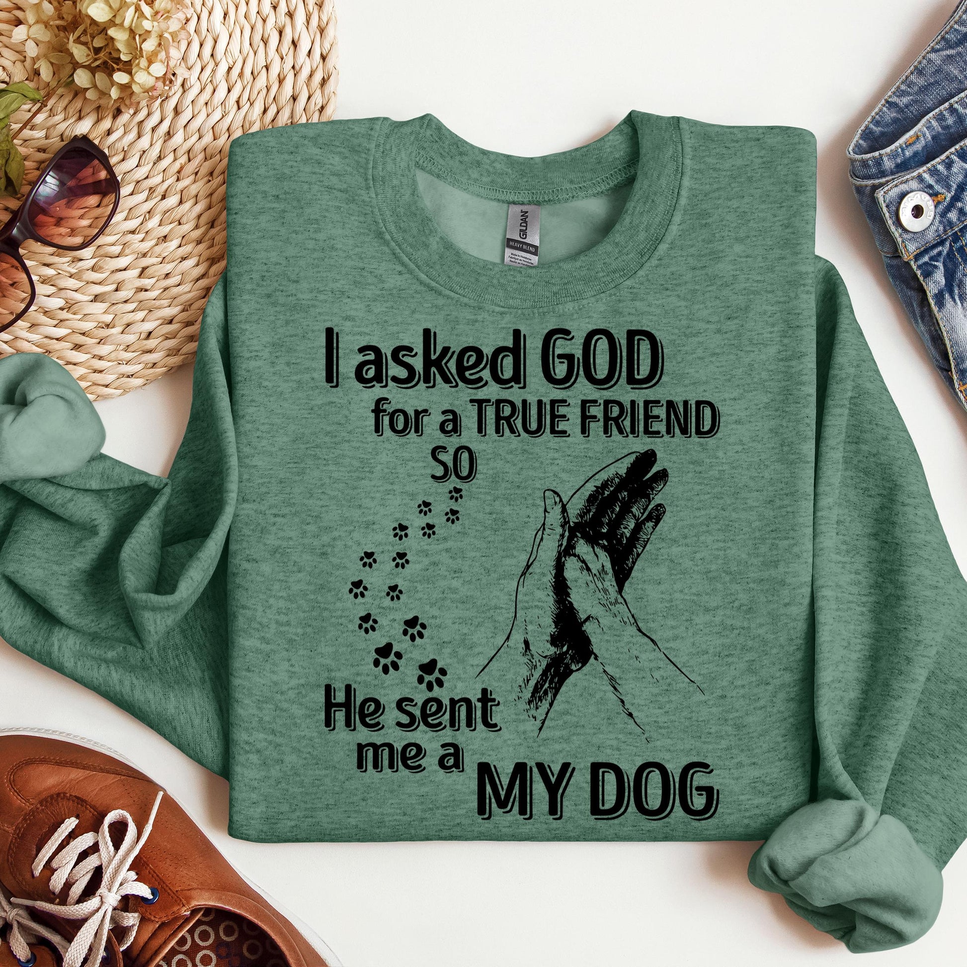 I Asked God For A True Friend So He Sent Me A My Dog 03