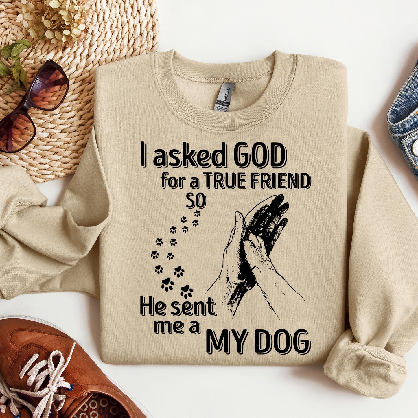 I Asked God For A True Friend So He Sent Me A My Dog 03