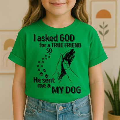 I Asked God For A True Friend So He Sent Me A My Dog 03