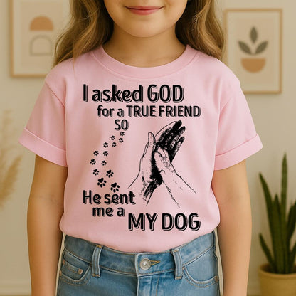 I Asked God For A True Friend So He Sent Me A My Dog 03