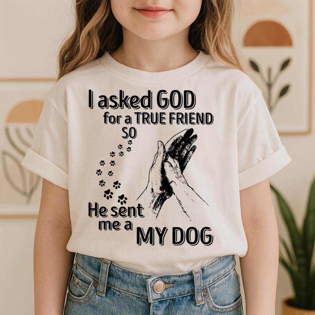 I Asked God For A True Friend So He Sent Me A My Dog 03