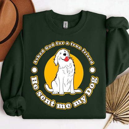 I Asked God For A True Friend So He Sent Me A My Dog 04