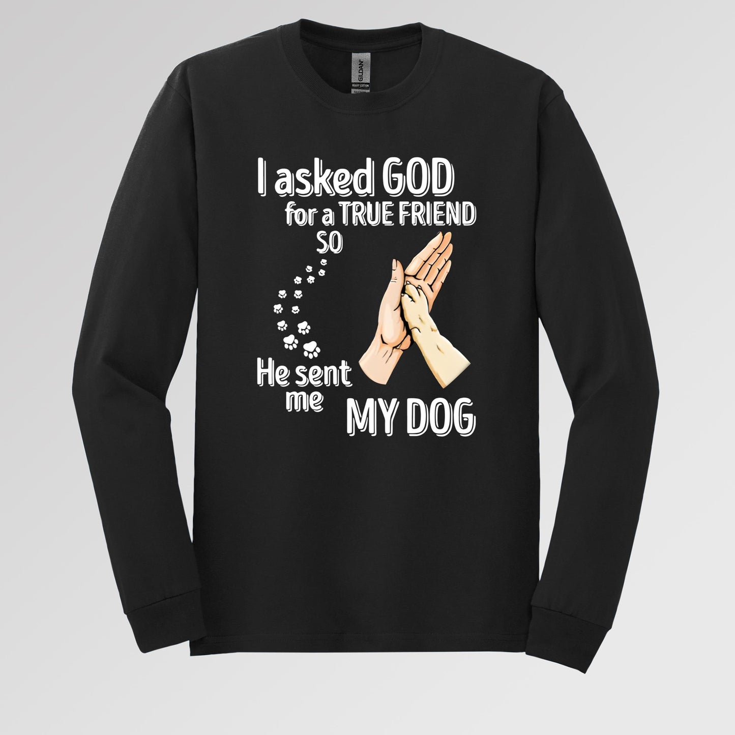 I Asked God For A True Friend So He Sent Me My Dog 01