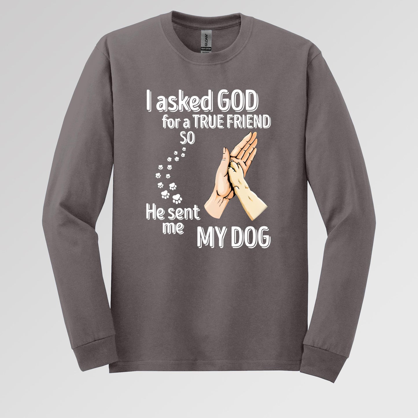 I Asked God For A True Friend So He Sent Me My Dog 01