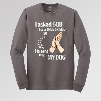 I Asked God For A True Friend So He Sent Me My Dog 01