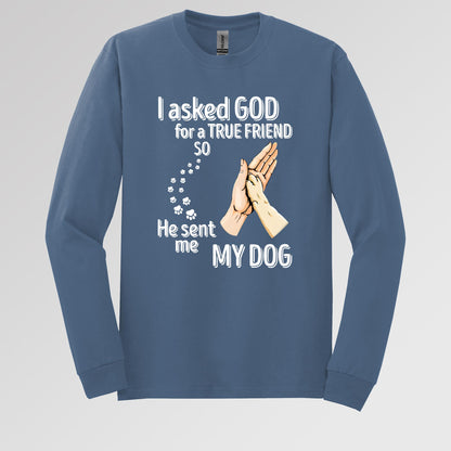 I Asked God For A True Friend So He Sent Me My Dog 01