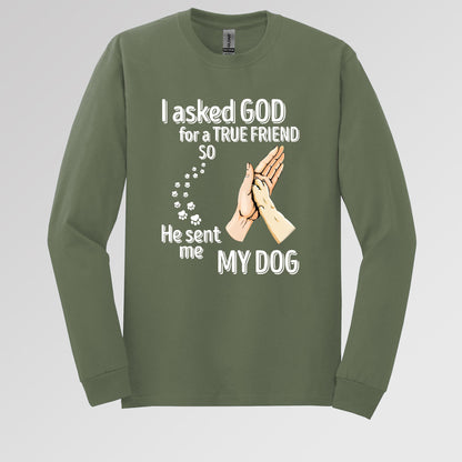 I Asked God For A True Friend So He Sent Me My Dog 01