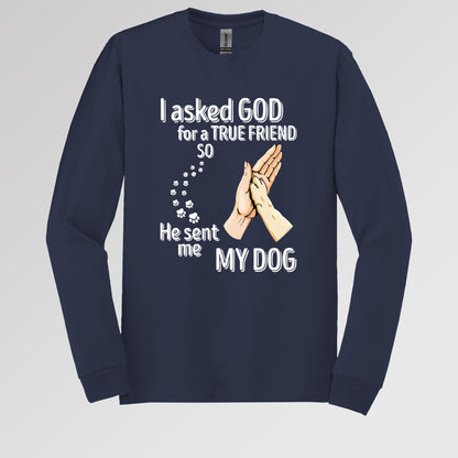 I Asked God For A True Friend So He Sent Me My Dog 01