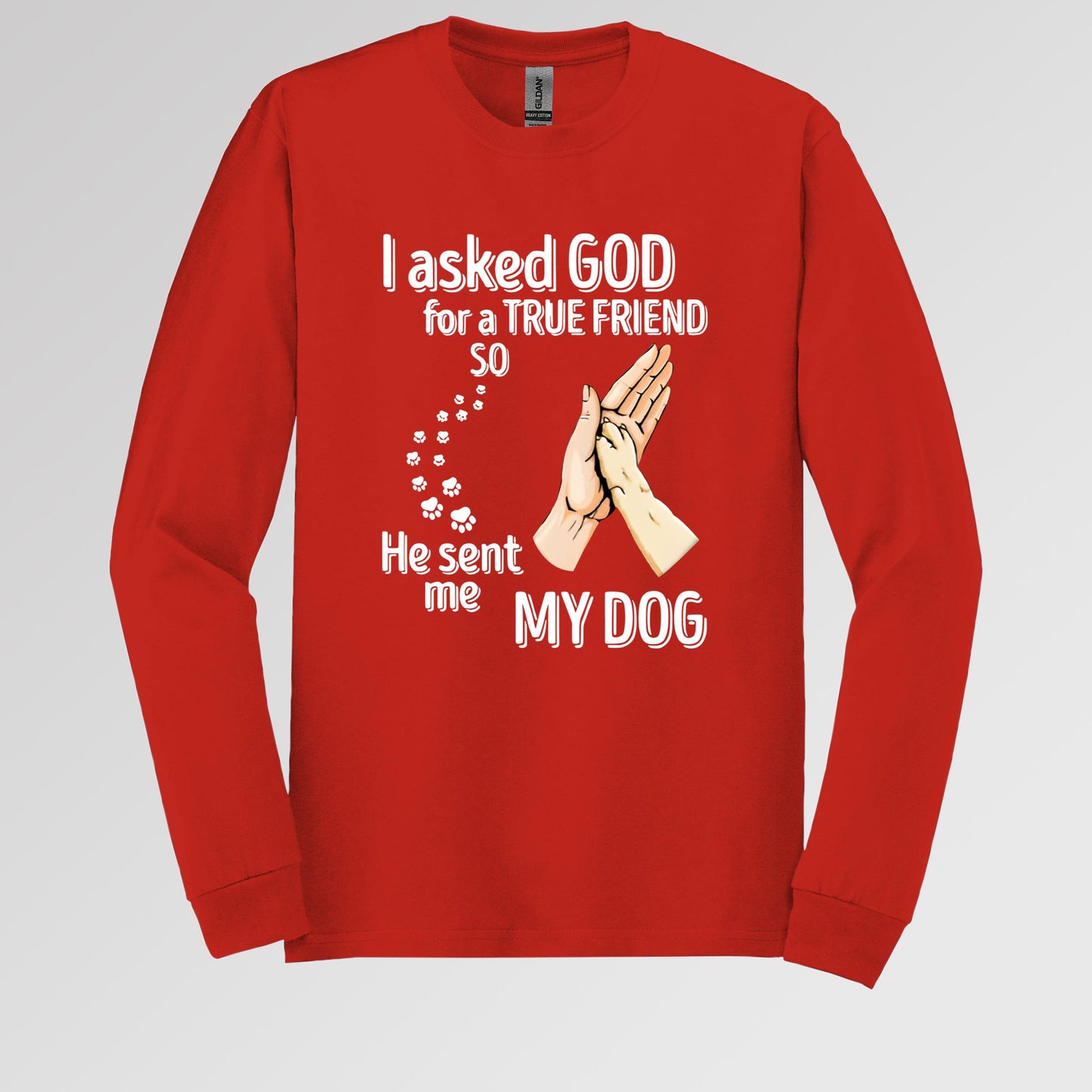 I Asked God For A True Friend So He Sent Me My Dog 01