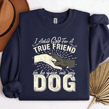 I Asked God For A True Friend So He Sent Me My Dog 02