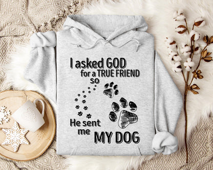I Asked God For A True Friend So He Sent Me My Dog