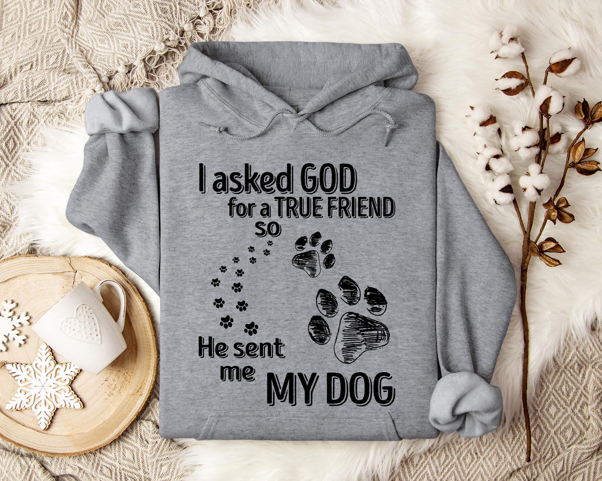 I Asked God For A True Friend So He Sent Me My Dog