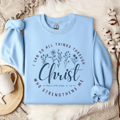 I Can Do All Things Through Christ Who Strengthens Me Philippians 4.13 02 Sweatshirt