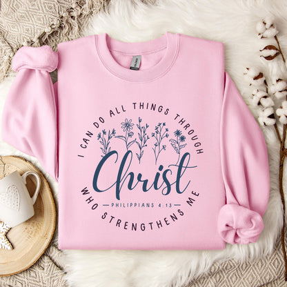 I Can Do All Things Through Christ Who Strengthens Me Philippians 4.13 02 Sweatshirt