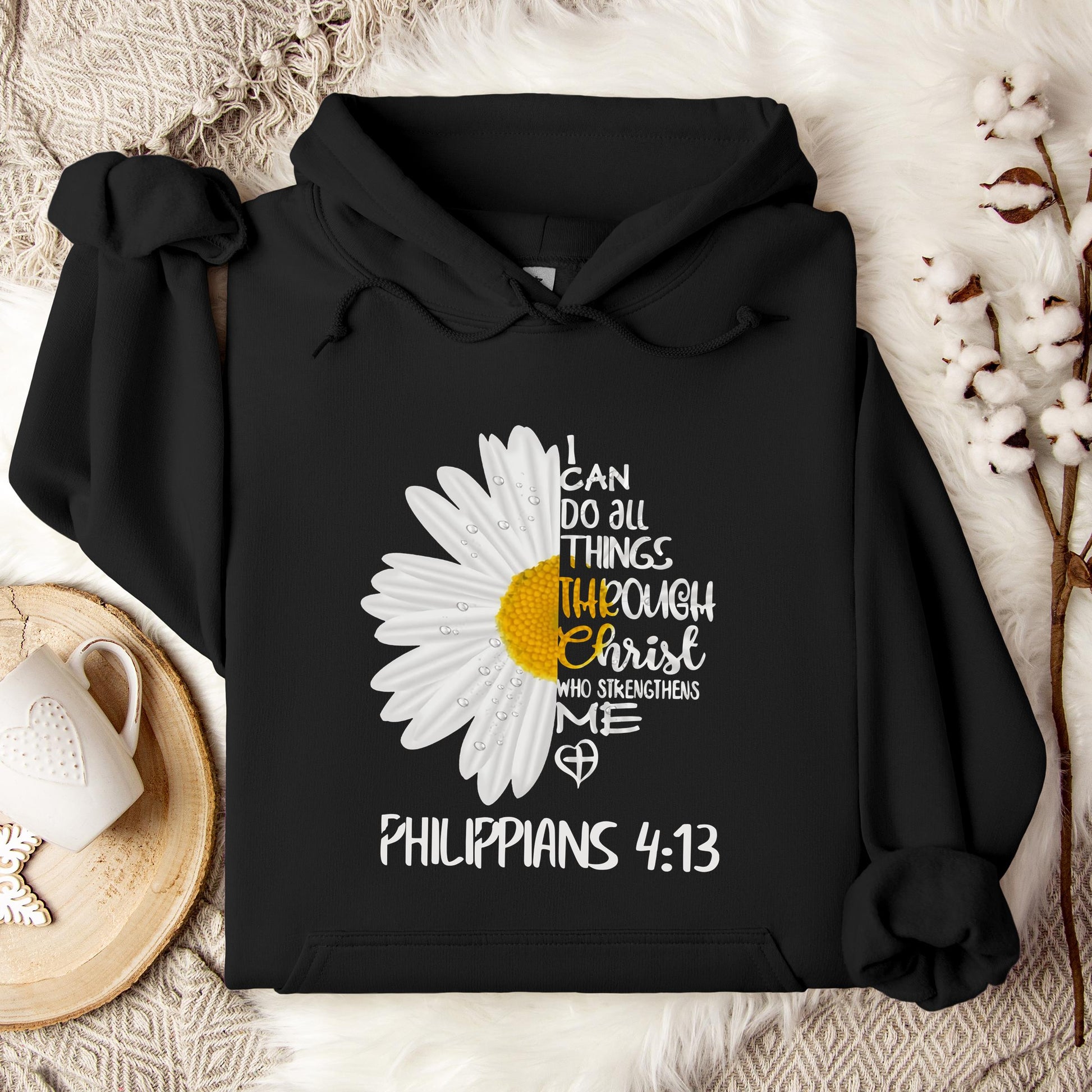 I Can Do All Things Through Christ Who Strengthens Me Philippians 4.13 Hoodie