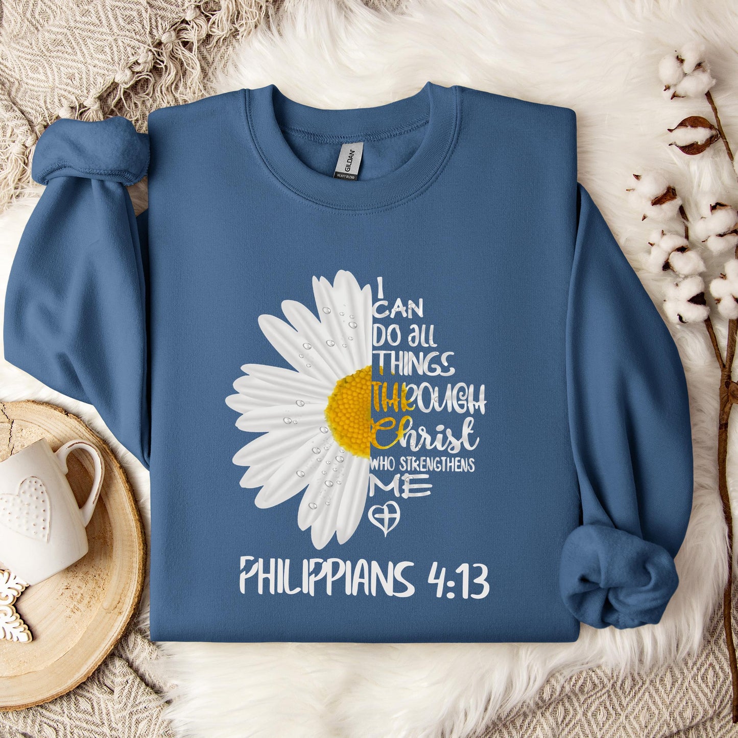 I Can Do All Things Through Christ Who Strengthens Me Philippians 4.13 Sweatshirt
