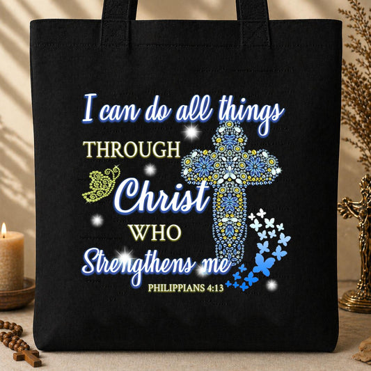 I Can Do All Things Through Christ Who Strengthens Me Philippians 4.13__1 Tote Bag