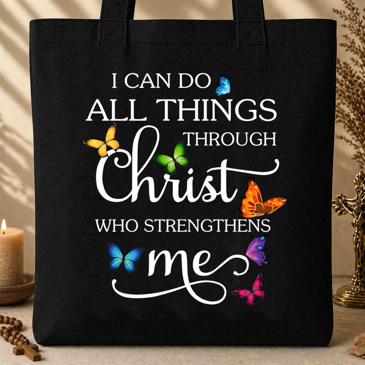 I Can Do All Things Through Christ Who Strengthens Me Tote Bag