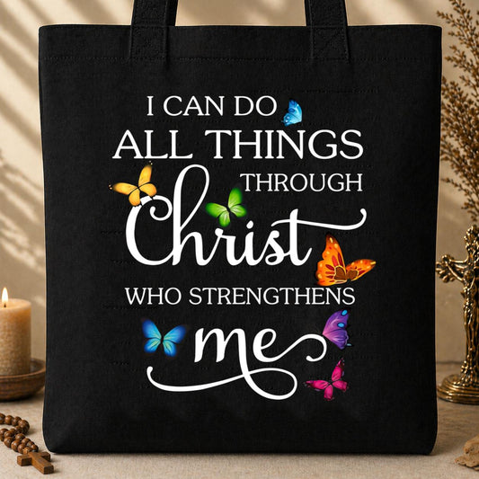 I Can Do All Things Through Christ Who Strengthens Me Tote Bag