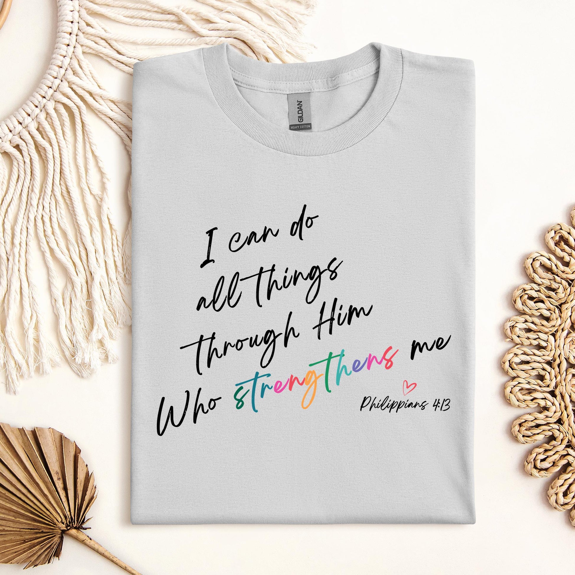 I Can Do All Things Through Him Who Strengthens Me Philippians 4.13 06