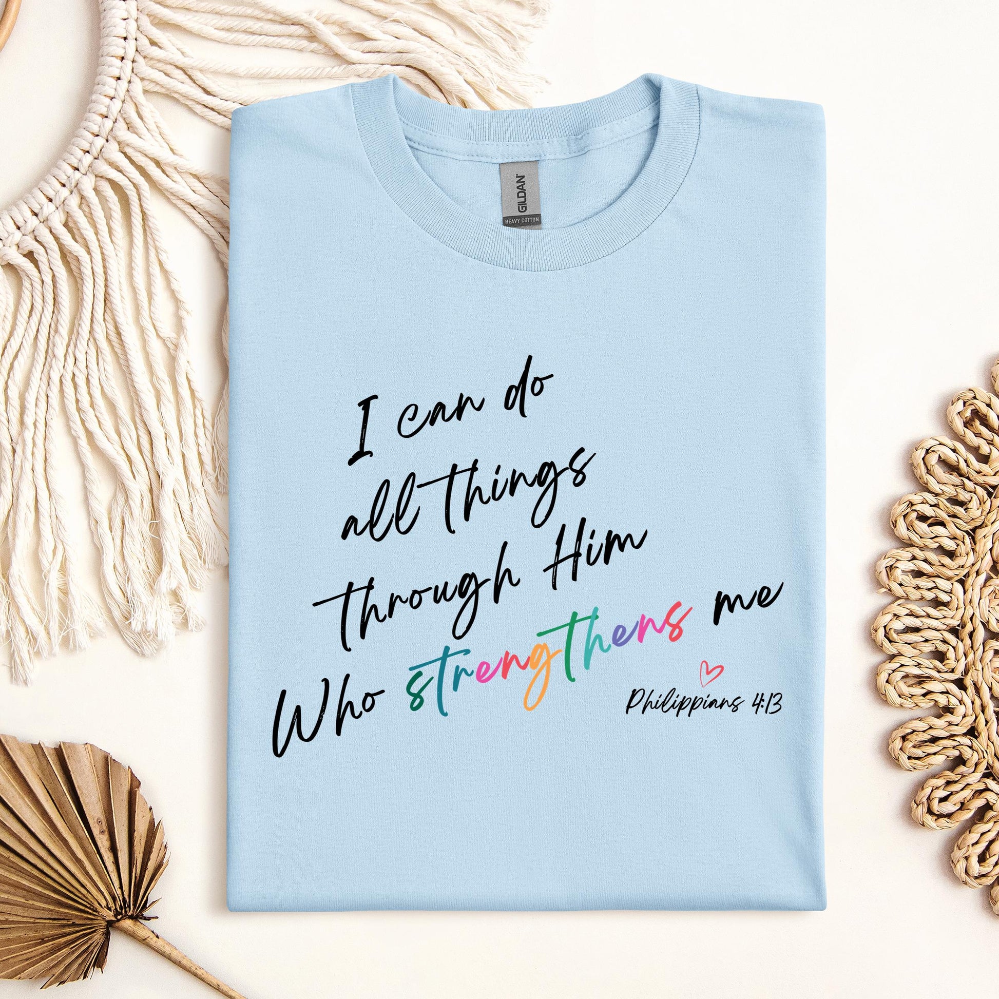 I Can Do All Things Through Him Who Strengthens Me Philippians 4.13 06