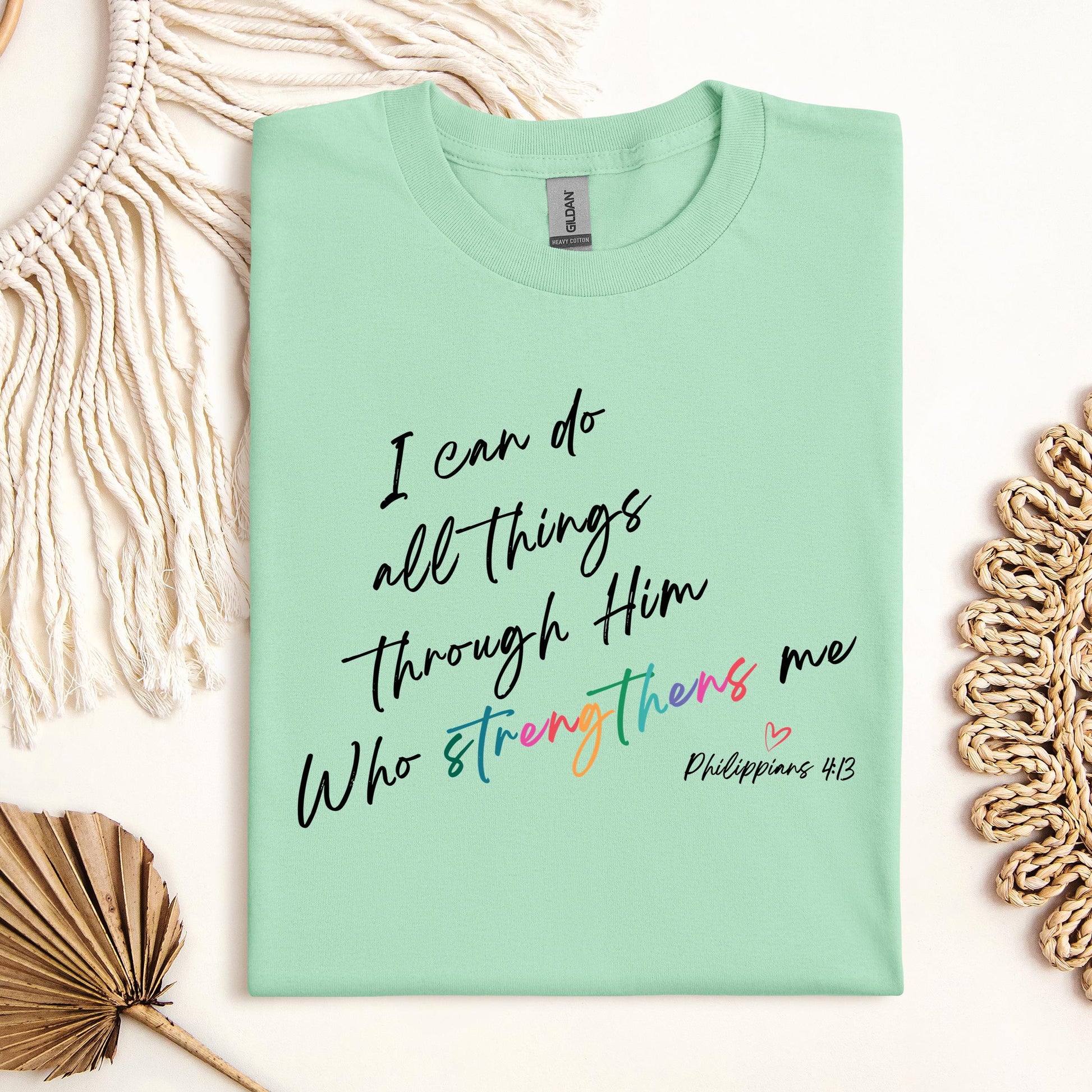 I Can Do All Things Through Him Who Strengthens Me Philippians 4.13 06
