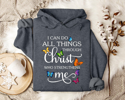 I Can Do All Through Christ Who Strengthens Me Hoodie