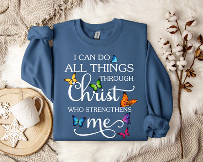 I Can Do All Through Christ Who Strengthens Me Sweatshirt