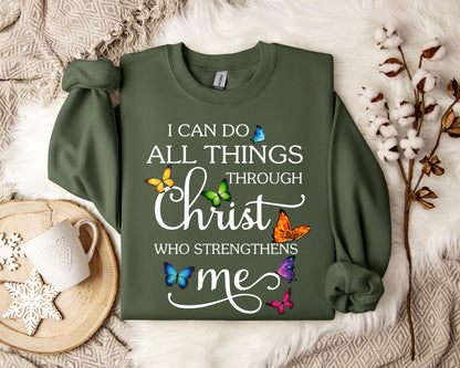 I Can Do All Through Christ Who Strengthens Me Sweatshirt
