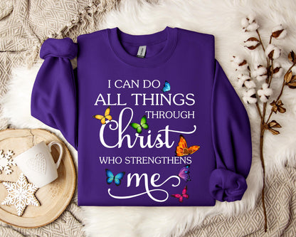 I Can Do All Through Christ Who Strengthens Me Sweatshirt